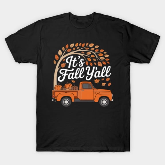It's Fall Y'all Pumpkin Truck Autumn Tree Hello Fall - USA Printed G7017 Unisex T-Shirt, Up to Size 5XL