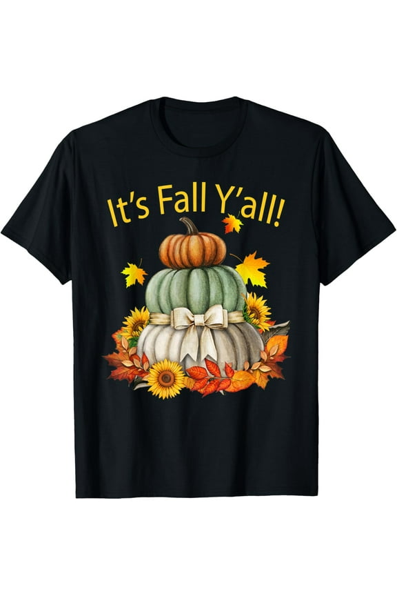 It's Fall Y'all...Pumpkins, Fallen Leaves and Sunflowers T-Shirt men and women can wear, black, white, gifts