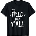thumbnail image 1 of It's Field Day Y'all Last Day Of School T-Shirt, 1 of 4