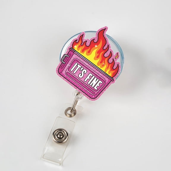It's Fine Dumpster Fire Badge Reel, Funny Nurse Badge