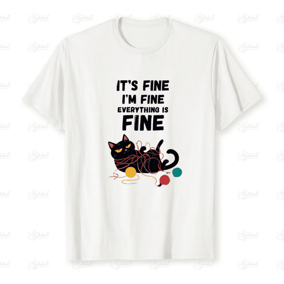 It’s Fine Everything Is Fine Cat Unisex T-Shirt for Yarn and Humor Lovers up to size 5XL