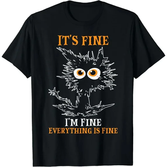 It’s Fine I'm Fine Everything Is Fine Funny Cat Unisex T-shirt