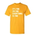 thumbnail image 1 of It's Fine I'm Fine Everything Is Fine Novelty Humor Adult Graphic Tees Christmas Birthday Anniversary Gift T Shirt Sarcastic Funny Tshirt, 1 of 5