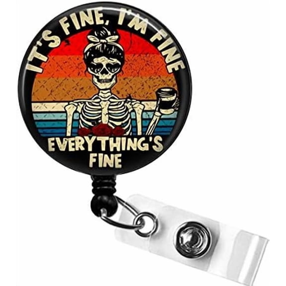 It's Fine I'm Fine Everything's Fine Badge Reel, Everything is Fine ID Badge Holder, Funny Nurse Badge Reel