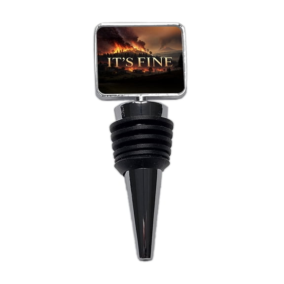 It's Fine Raging Fire Funny Wine Bottle Stopper Cap Plug
