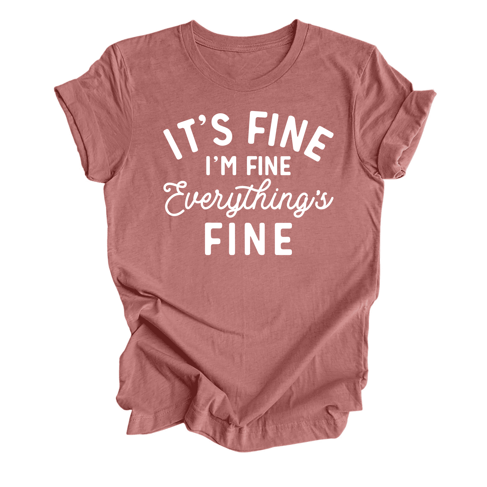 It's Fine TShirt, Inspirational Shirt, Motivational Gift, Tshirt for Women
