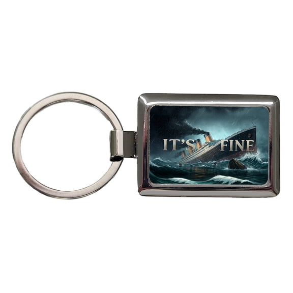 It's Fine Titanic Sinking Funny Metal Rectangle Keychain