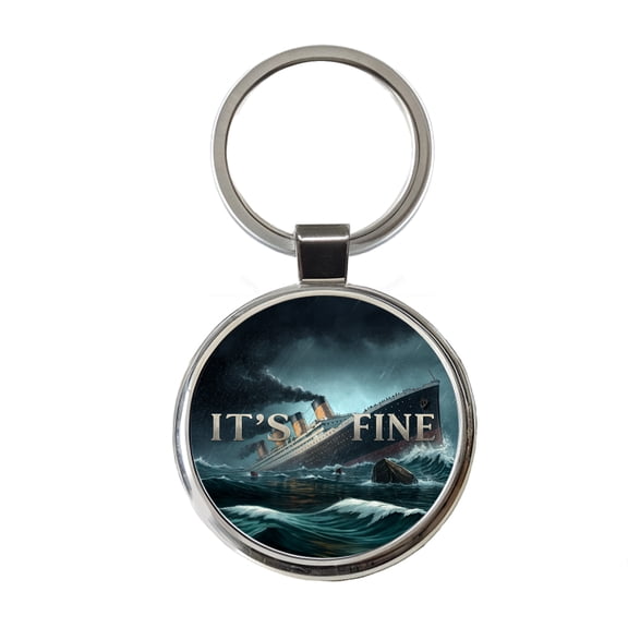 It's Fine Titanic Sinking Funny Metal Round Keychain