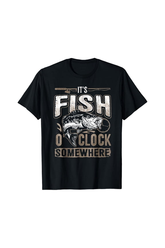 It's Fish O'clock Somewhere-Funny Fishing T-Shirt