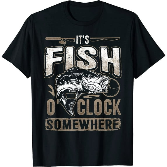 It's Fish O'clock Somewhere-Funny Fishing T-Shirt