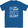 thumbnail image 1 of It's For Gods Glory T-Shirt Funny Humor Novelty Tee - Royal Blue, 5XL, 1 of 1