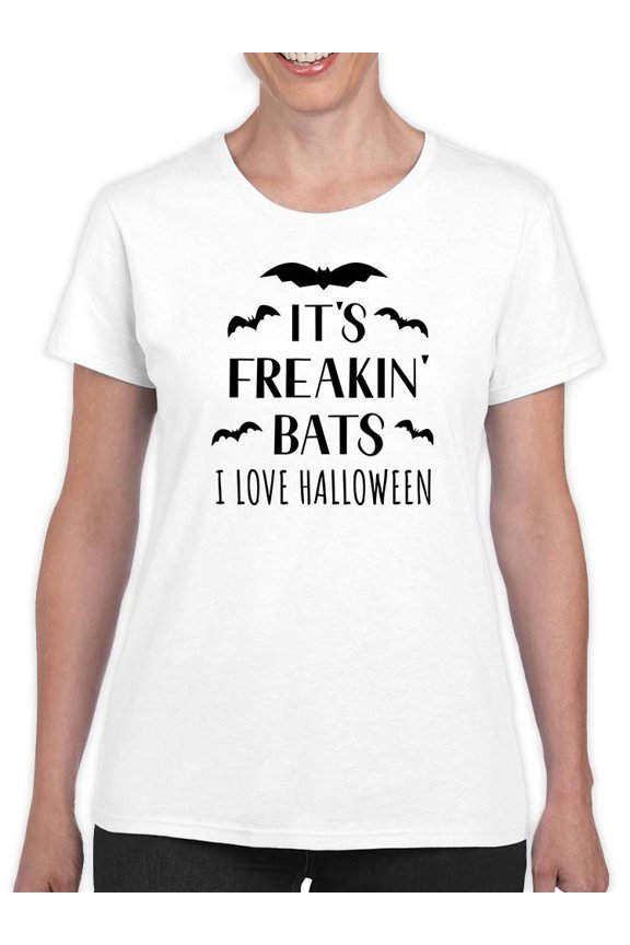 It's Freakin' Bats! Funny Quote. T-Shirt Women -Image by Shutterstock, Female Medium