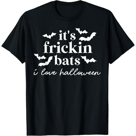 It's Frickin Bats I Love Halloween T-Shirt