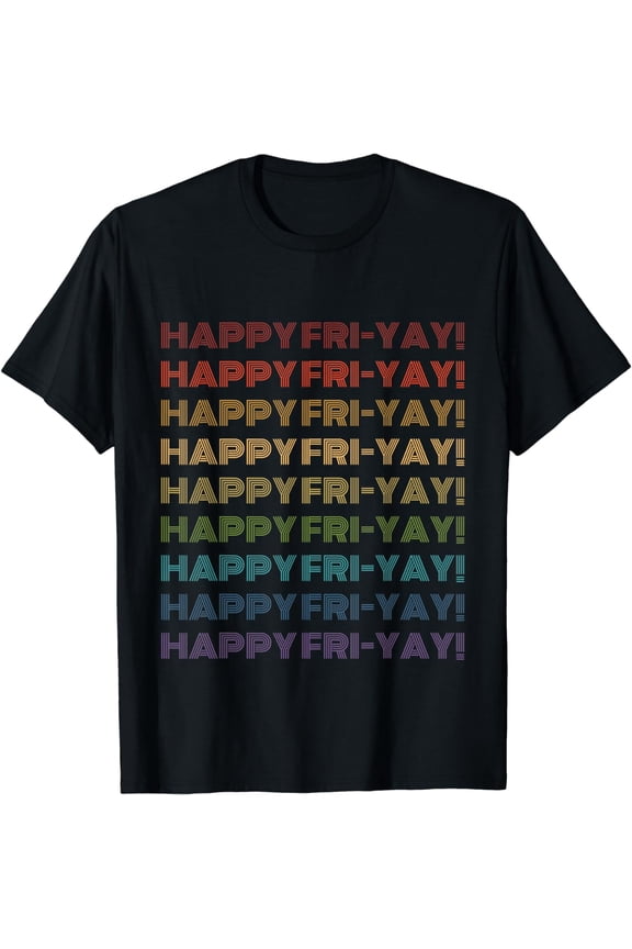 It's Friyay Happy Friday TGIF Weekend Vintage Rainbow T-Shirt