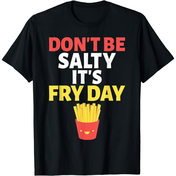 It's Fry Day Fast Food Pun T-Shirt