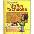 thumbnail image 1 of Pre-Owned It's Fun to Choose (Happy Day Books) (Unknown) 0874033969 9780874033960, 1 of 1