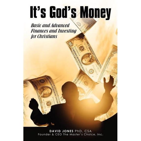 It's God's Money: Basic and Advanced Finances and Investing for Christians, (Paperback)