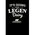 thumbnail image 1 of It's Going to be Legendairy: 120 Pages I 6x9 I Music Sheet I Funny Animal Farmer, Canning & Dairy Farm Gifts (Paperback), 1 of 1