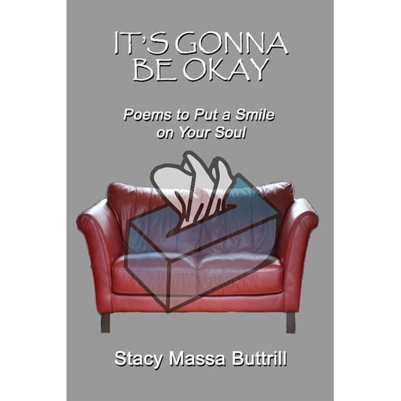 It's Gonna Be Okay: Poems to Put a Smile on Your Soul, (Paperback)