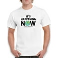 thumbnail image 1 of It's Happening Now Quote T-Shirt Men -Smartprints Designs, Male Medium, 1 of 4
