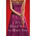 thumbnail image 1 of Pre-Owned It's Hard Not to Hate You: A Memoir (Hardcover) 0312609787 9780312609788, 1 of 1