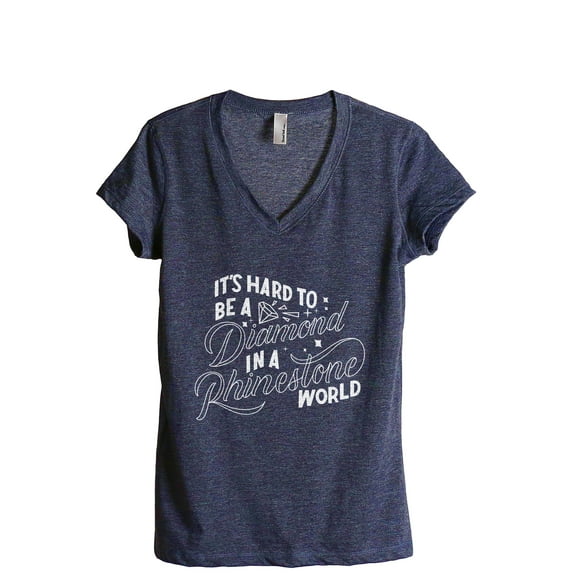It's Hard To Be A Diamond In A Rhinestone World Women's Fashion Relaxed V-Neck T-Shirt Tee Heather Navy Medium