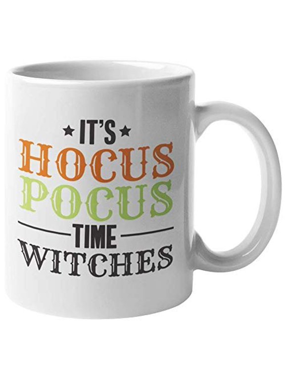 It's Hocus Pocus Time, Witches. Funny Halloween Witchraft Coffee & Tea Gift Mug For Magicians, Teens, Students, Moms, Ladies, Conjurer, Occultist, Women And Men (11oz)