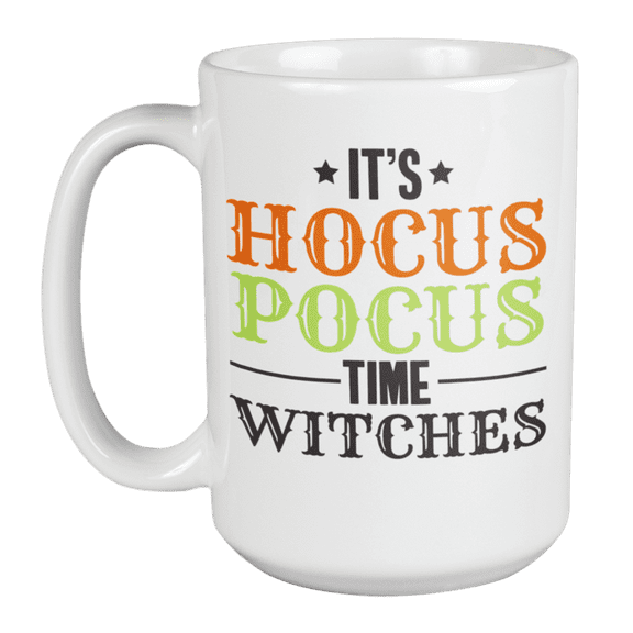 It's Hocus Pocus Time, Witches, White Ceramic Halloween Coffee & Tea Mug (15oz)