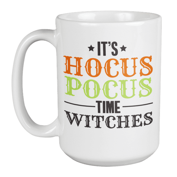 It's Hocus Pocus Time, Witches, White Ceramic Halloween Coffee & Tea Mug (15oz)