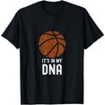 thumbnail image 1 of It's In My DNA Basketball Player Ball Game Funny Basketball T-Shirt, 1 of 3