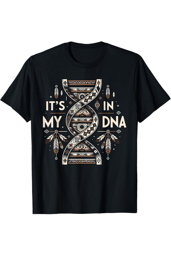 It's In My DNA Native Heritage Month Proud Native American T-ShirtMen and women, White Black T-shirt, size: Extra large S-1175XL