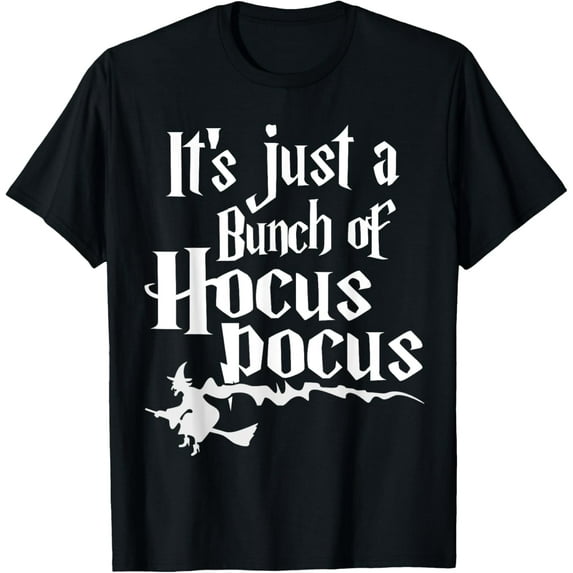 It's Just A Bunch Of Hocus Pocus Funny Halloween T-Shirt