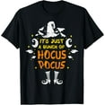 thumbnail image 1 of It's Just A Bunch Of Hocus Pocus Funny Halloween costume T-Shirt, 1 of 3