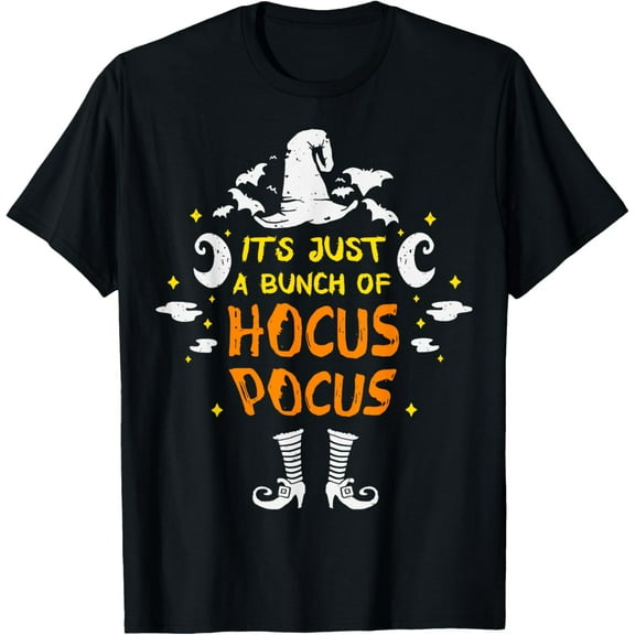 It's Just A Bunch Of Hocus Pocus Funny Halloween costume T-Shirt