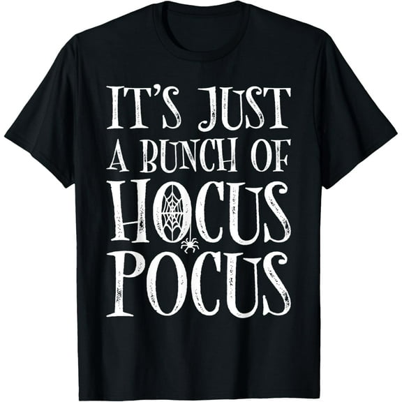It's Just A Bunch Of Hocus Pocus Shirt Funny Halloween Shirt