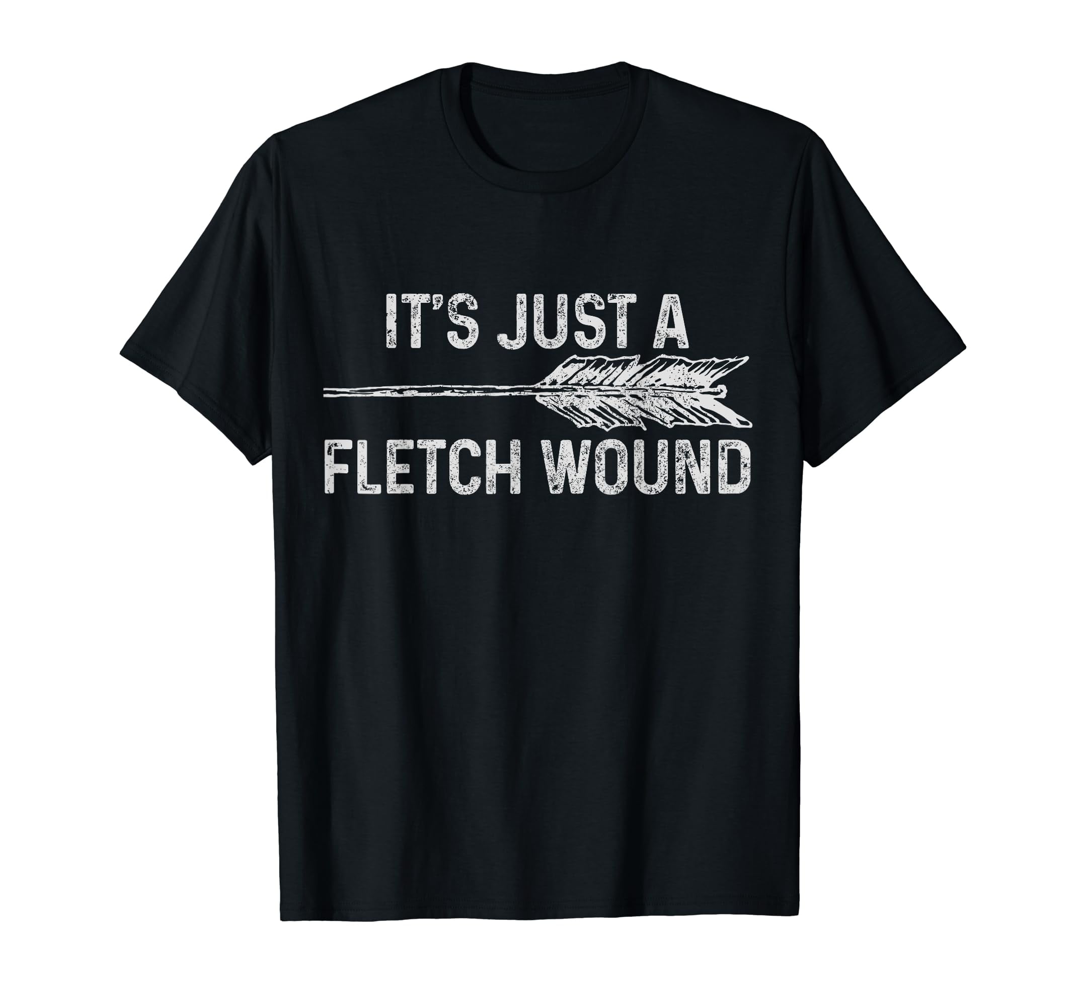 It's Just A Fletch Wound Archery Bowhunting Bowhunter Gift TShirt