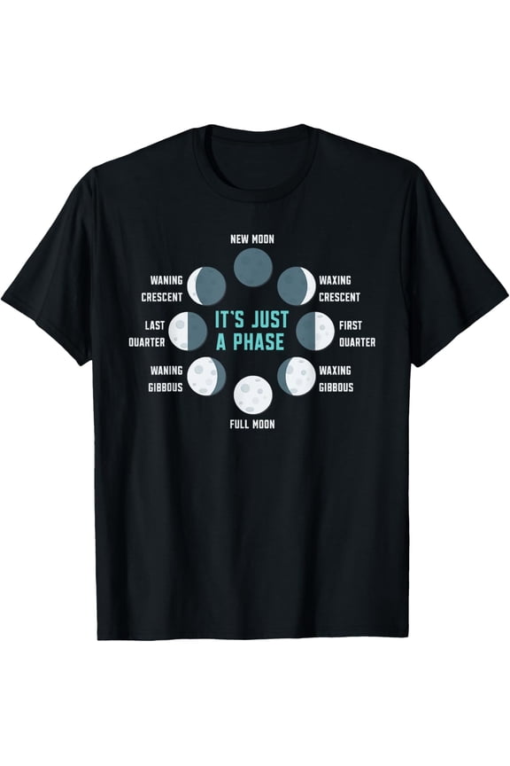 It's Just A Phase Lunar Eclipse Astronomy Moon Phase T-Shirt men and women can wear, black, white, gifts
