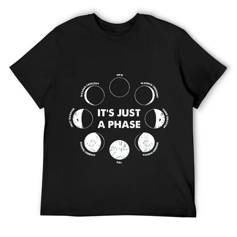 It's Just A Phase Moon Lunar Space Astronaut Astronomy Mens T