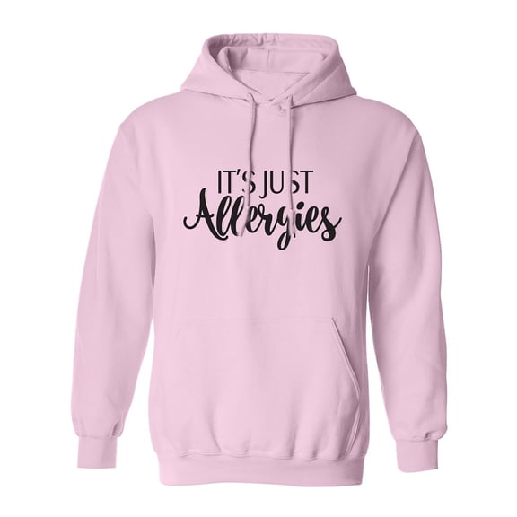 It's Just Allergies Adult Hooded Sweatshirt