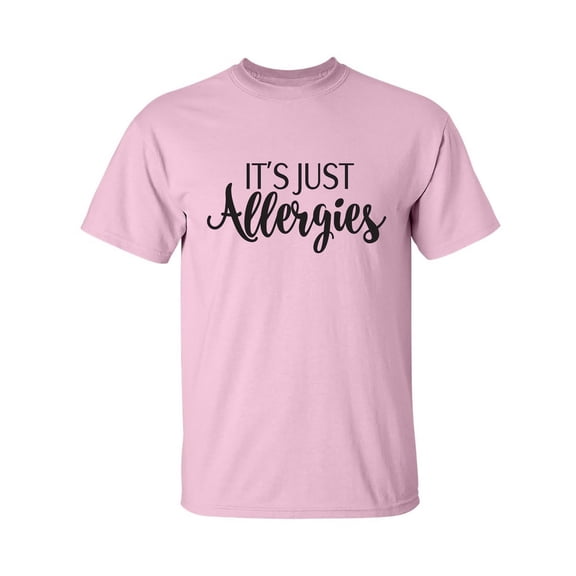 It's Just Allergies Adult Short Sleeve T-shirt