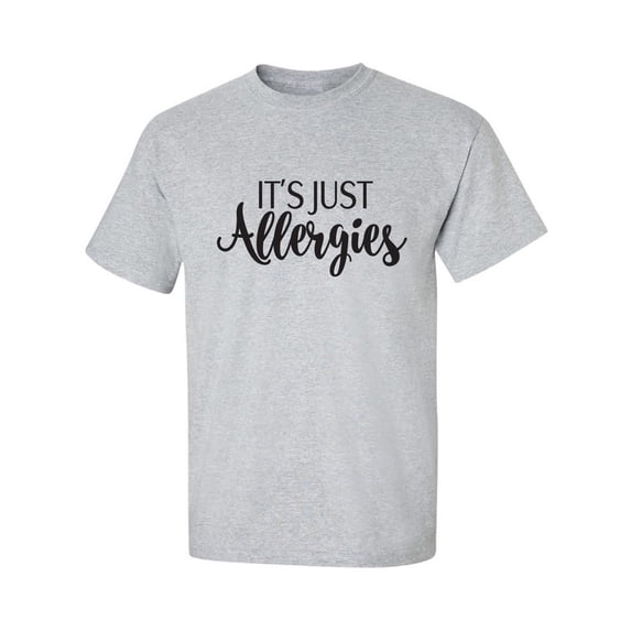 It's Just Allergies Adult Short Sleeve T-shirt