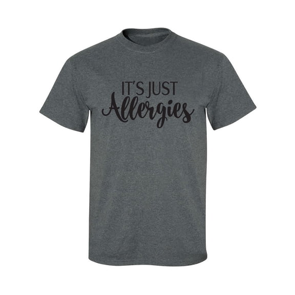It's Just Allergies Adult Short Sleeve T-shirt