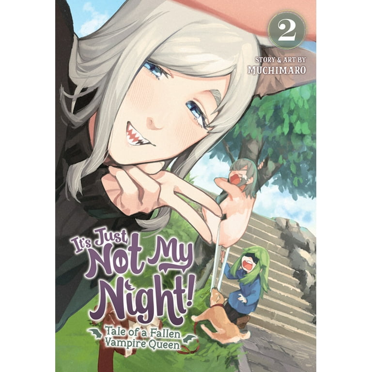 It's Just Not My Night! - Tale of a Fallen Vampire Queen: It's Just Not My  Night! - Tale of a Fallen Vampire Queen Vol. 2 (Series #2) (Paperback) 