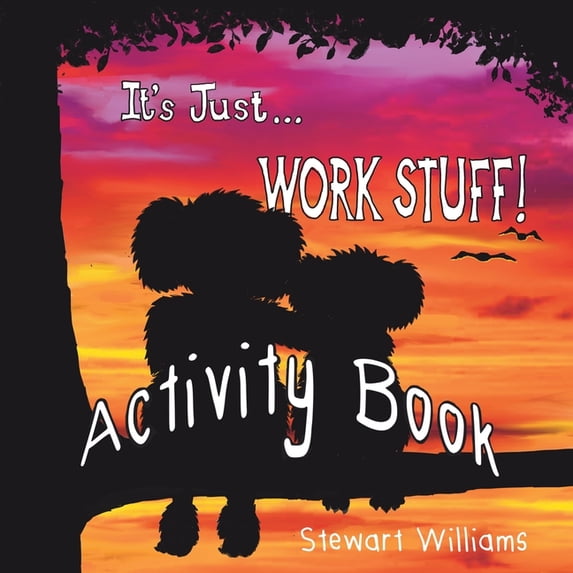 It's Just Work Stuff - Activity Book, (Paperback)