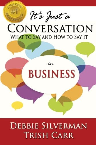 Pre-Owned It's Just a Conversation: What to Say and How to Say It in Business Paperback