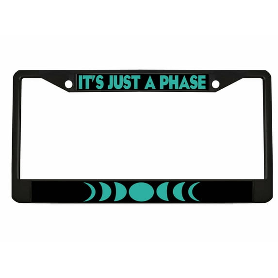 It's Just a Phase Moon Phase Style Metal License Plate Frame Personalized/Car Accessories Car Tag Holder Cover (Black/Black/Turquoise)