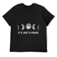 thumbnail image 1 of It's Just a Phase - Moon Phases Gifts Mens T-Shirt Black X-Large, 1 of 5