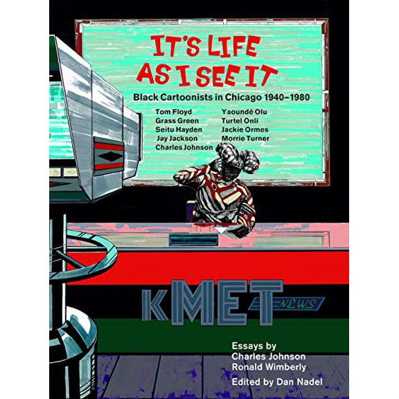 Pre-Owned It's Life as I See it: Black Cartoonists in Chicago, 1940 - 1980 Paperback
