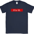 thumbnail image 1 of It's Lit T-Shirt Funny Slang Exciting Excellent Humor Gift Graphic Text Tee - Navy, L, 1 of 1