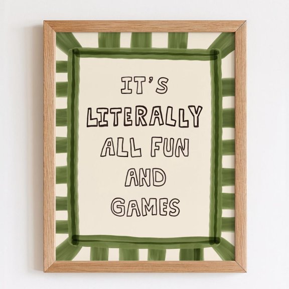 It's Literally All Fun and Games Hand Poster